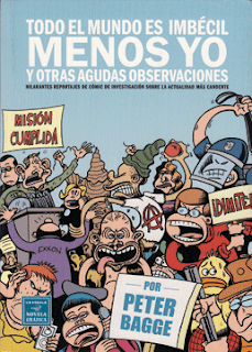 Todo el mundo es imbécil menos yo y... de Peter Bagge. Editorial La Cupula