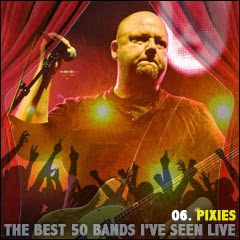 The Best 50 Bands I've Seen Live: 06. Pixies
