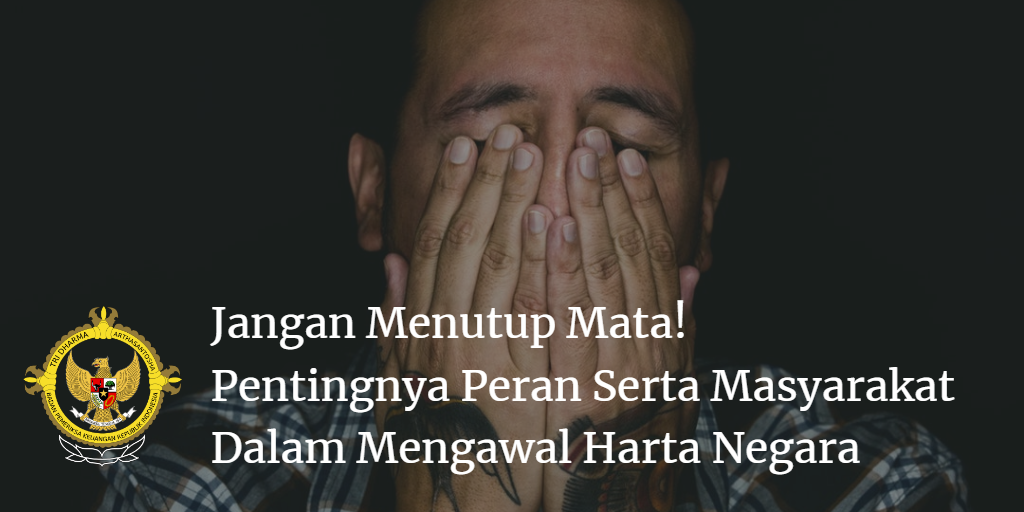 BPK Kawal Harta Negara BPK Kawal Harta Negara