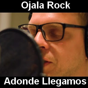 Ojala Rock – Adonde Llegamos
