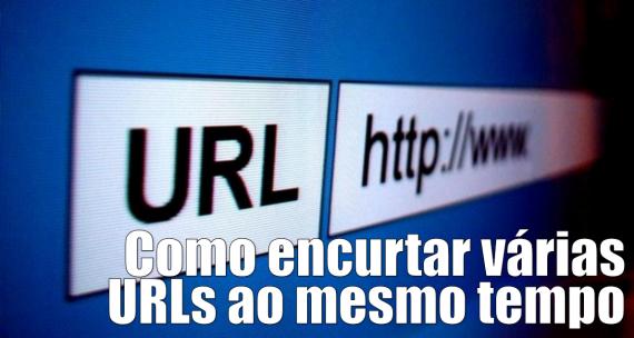 Como encurtar vários links como encurtar vários links