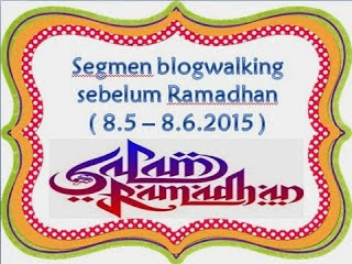 http://www.ayuinsyirah.my/2015/05/segmen-blogwalking-sebelum-ramadhan.html