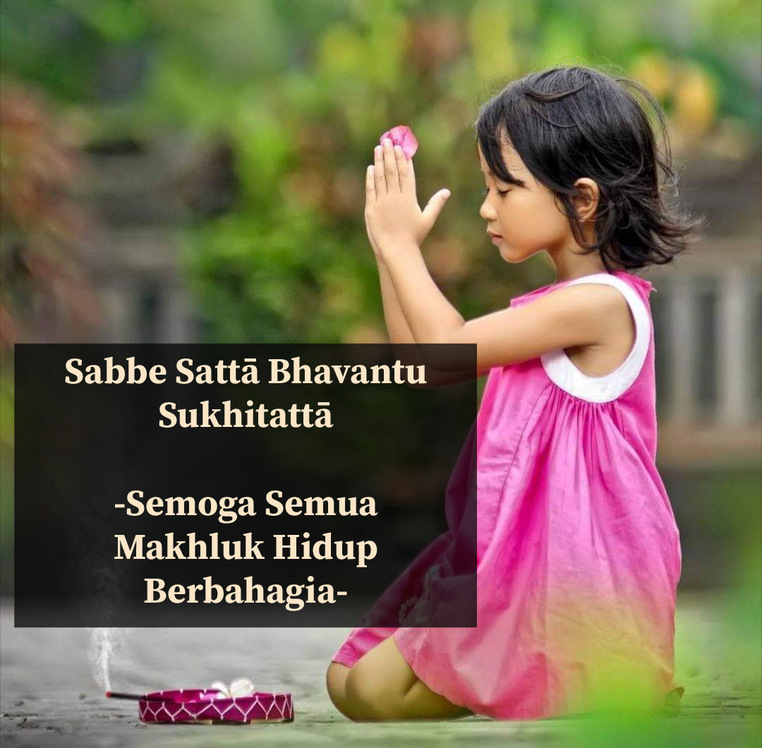 Arti Kalimat Sabbe Satta Bhavantu Sukhitatta Samanaputta