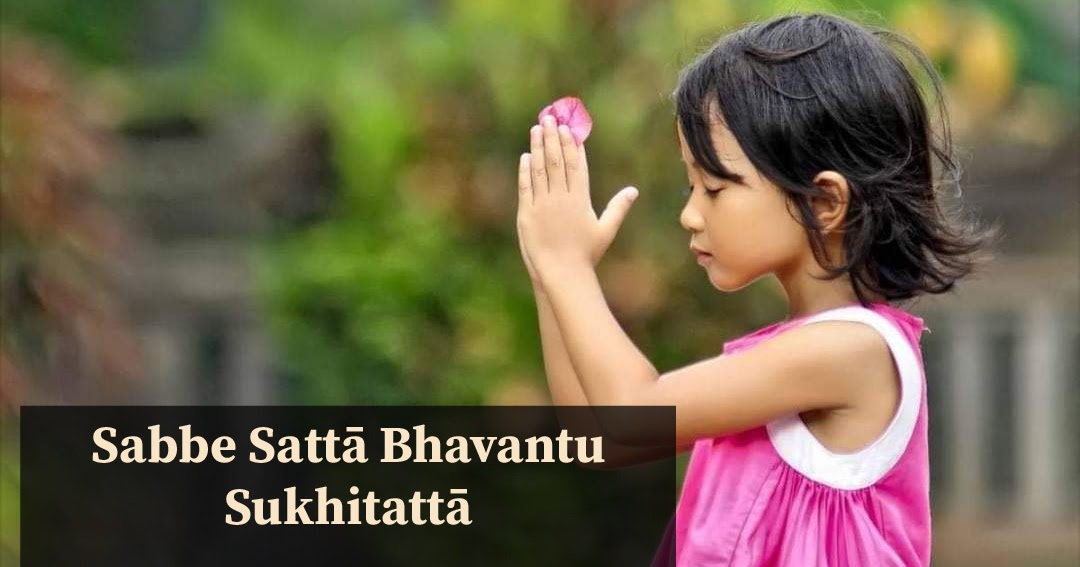 Arti Kalimat Sabbe Satta Bhavantu Sukhitatta Samanaputta