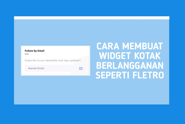 Cara Membuat Widget Kotak Berlangganan Seperti Fletro