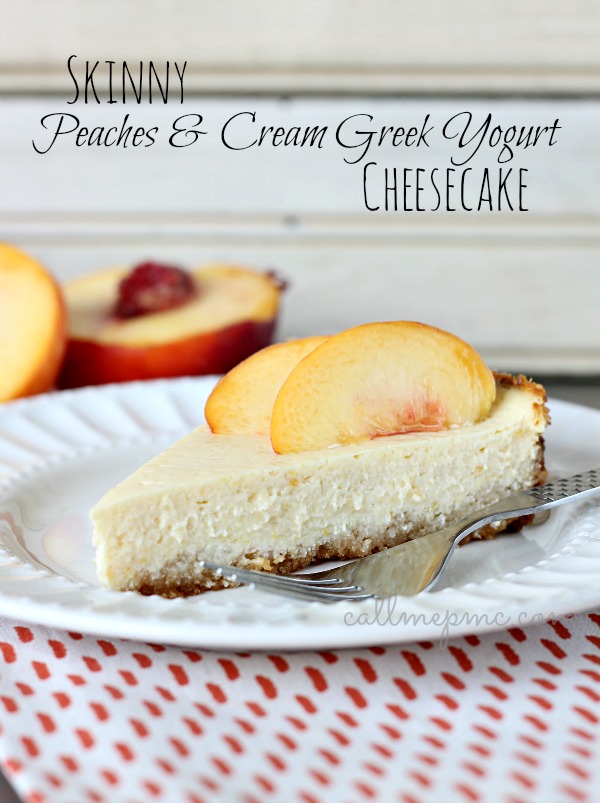 Skinny Peaches & Cream Greek Yogurt Cheesecake