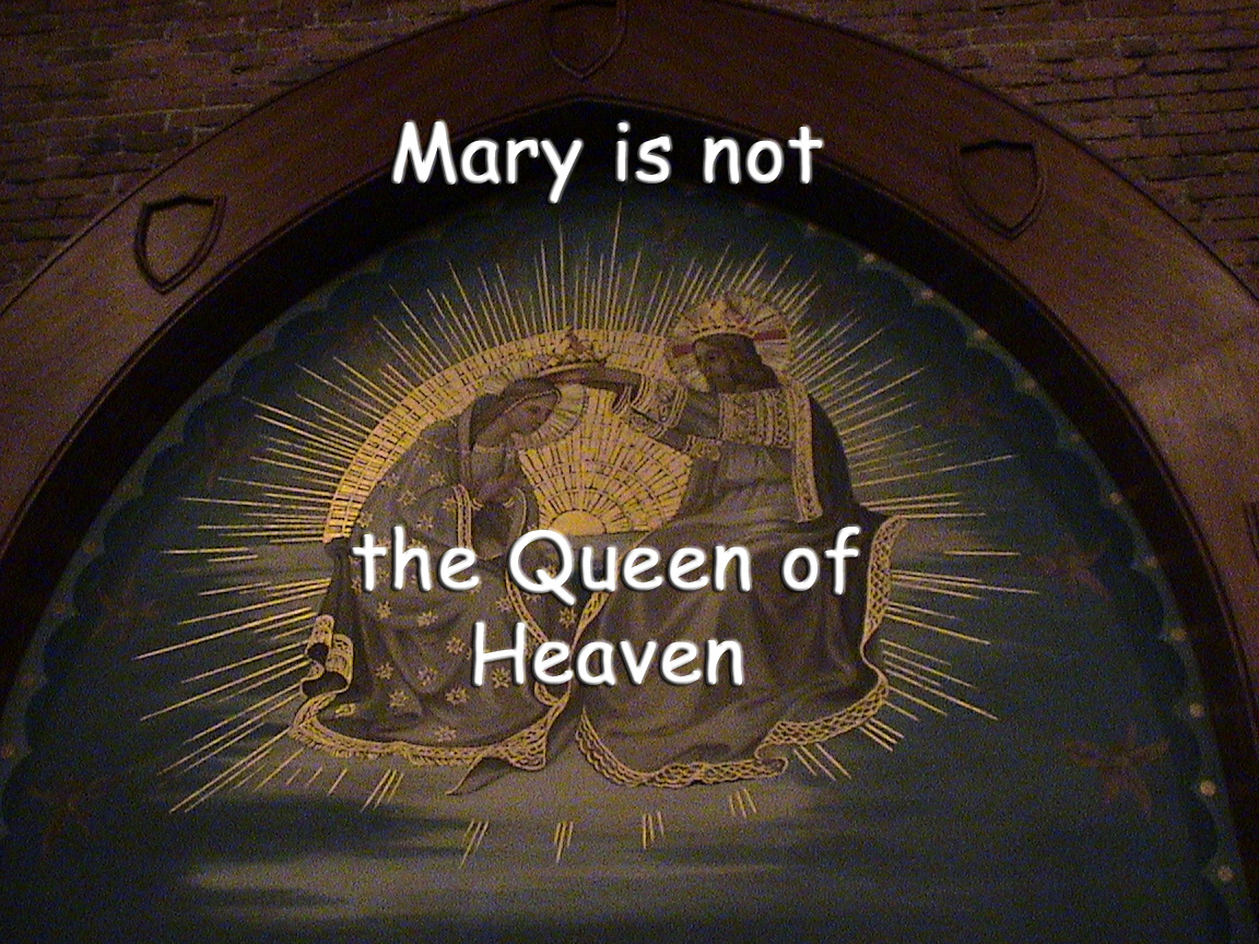 Image result for mary is not the queen of heaven