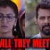 Abhi Pragya miss to meet Prachi & Rhea turn connecting link in Kumkum Bhagya