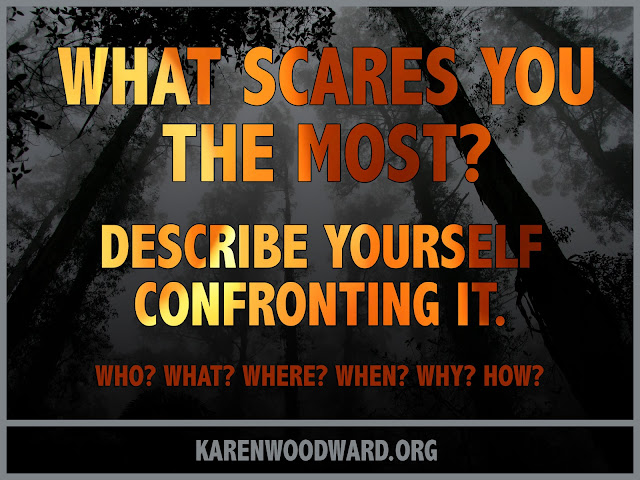 Writing Prompt: What Scares You The Most? Describe Yourself Confronting It.