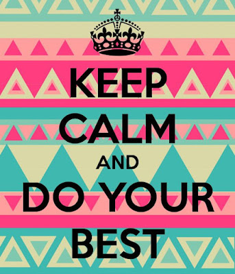 Keep Calm And Do Your Best