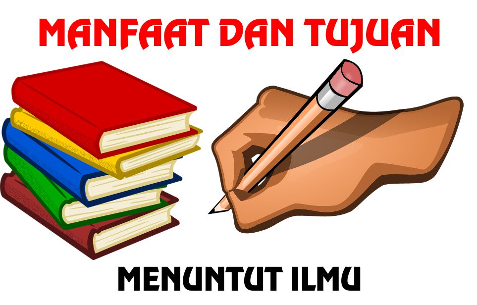 manfaat menuntut ilmu manfaat menuntut ilmu