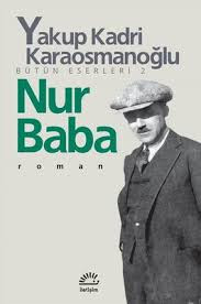 Nur Baba, Yakup Kadri Karaosmanoglu