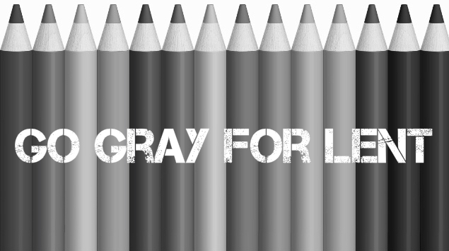 Go Gray for Lent