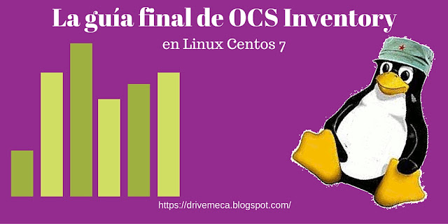 DriveMeca instalando paso a paso OCS Inventory NG en Linux Centos 7
