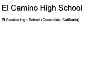 El Camino High School (Oceanside, California) - El Camino High School El Camino High School (Oceanside, California) - El Camino High School
