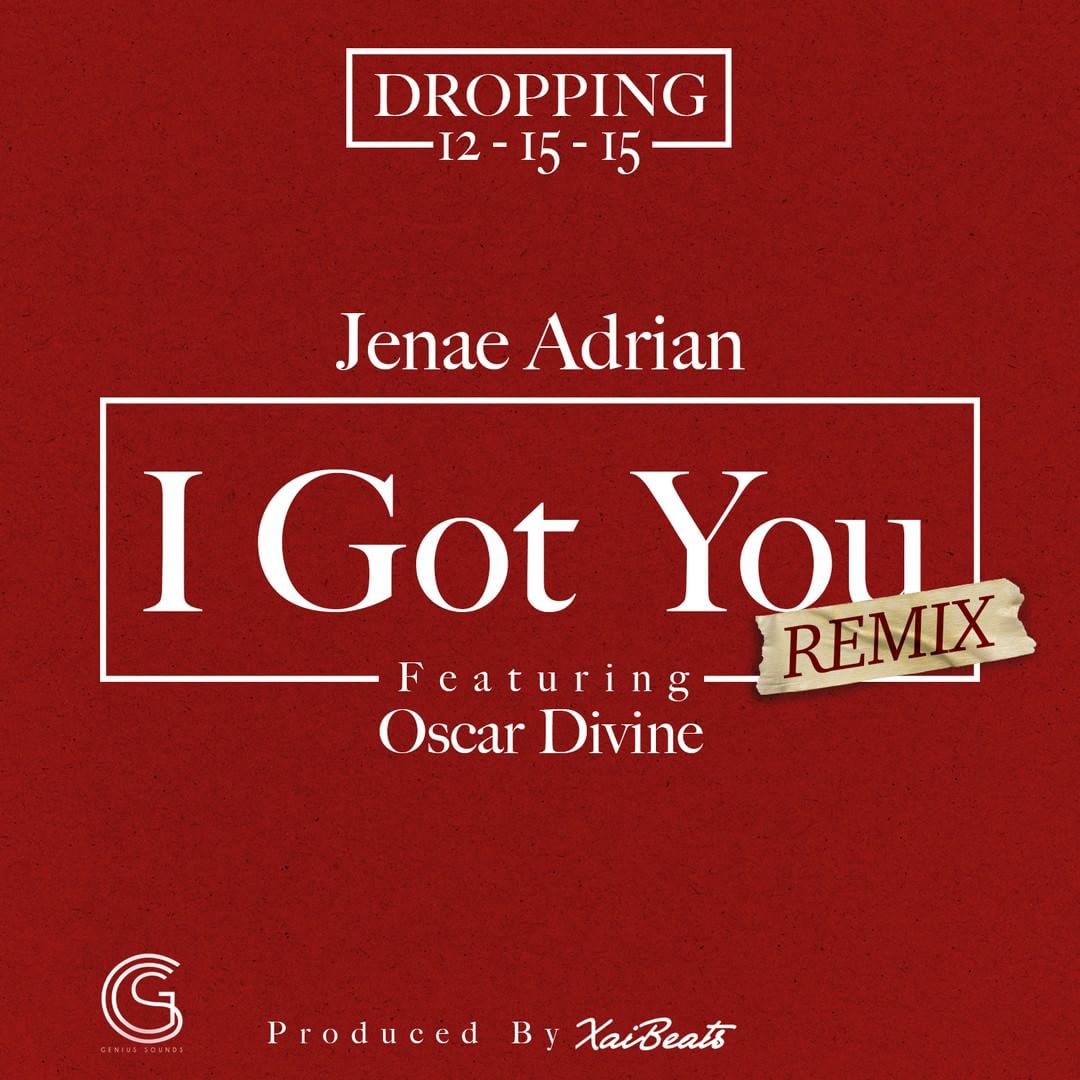 Jenae Adrian featuring Oscar Divine - "I Got You (Remix)" (Produced by Xai Beats)