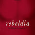 Editorial Planeta | "Rebeldia" de Cristina Carvalho