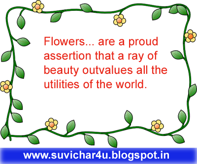 Flowers are a proud assertion....