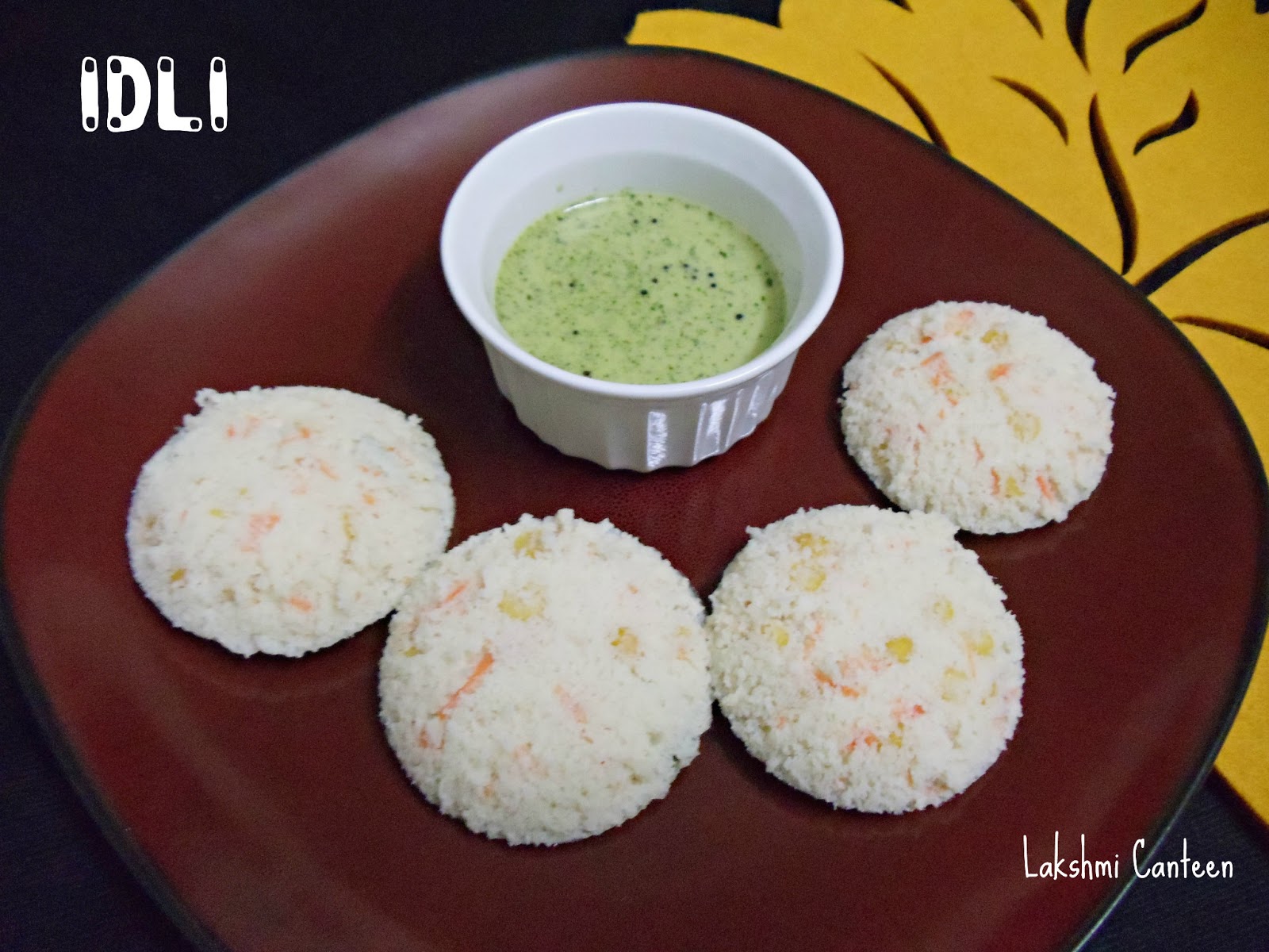 Lakshmi Canteen: Idli ~ With a Twist