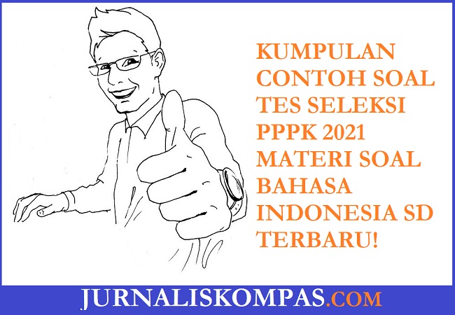 Kumpulan Contoh Soal Tes Seleksi Pppk Materi Soal Bahasa Indonesia Sd Terbaru Untuk Persiapan Tes Seleksi Pppk Di Tahun 2021 Jurnalis Kompas