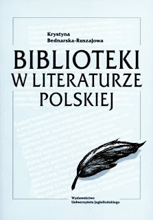 Krystyna Bednarska-Ruszajowa. Biblioteki w literaturze polskiej.