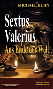 Sextus Valerius: Ans Ende der Welt