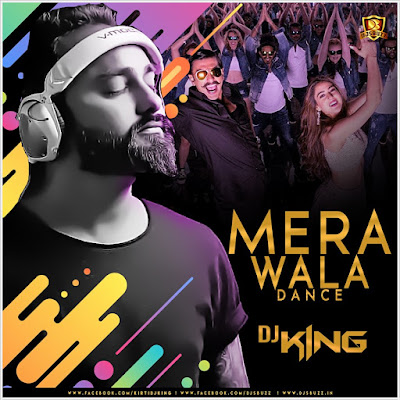 MERA WALA DANCE REMIX – DJ KING