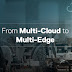 Driving the ‘Edge’ with ‘Cloud’ to make real transformation happen