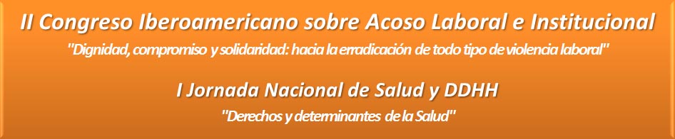 II Congreso Iberoamericano sobre Acoso Laboral e Institucional - I Jornada Nacional de Salud y DDHH
