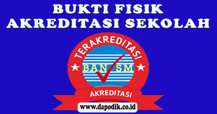 Bukti Fisik Akreditasi Smp Terbaru Dapodik Co Id