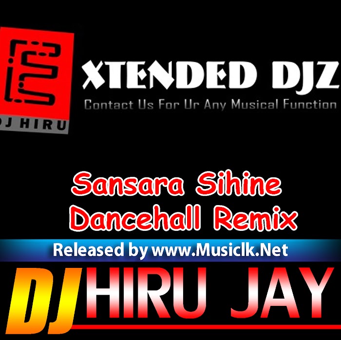 Sansara Sihine Dancehall Remix By DJ Hiru