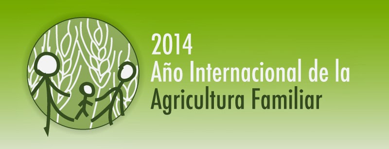 2014 Año Internacional de la Agricultura Familiar.
