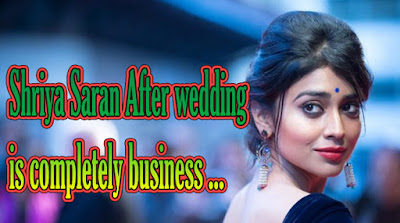 Shriya Saran After wedding is completely business
