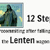 Lent ~ 12 Steps After Falling Off Lent Wagon