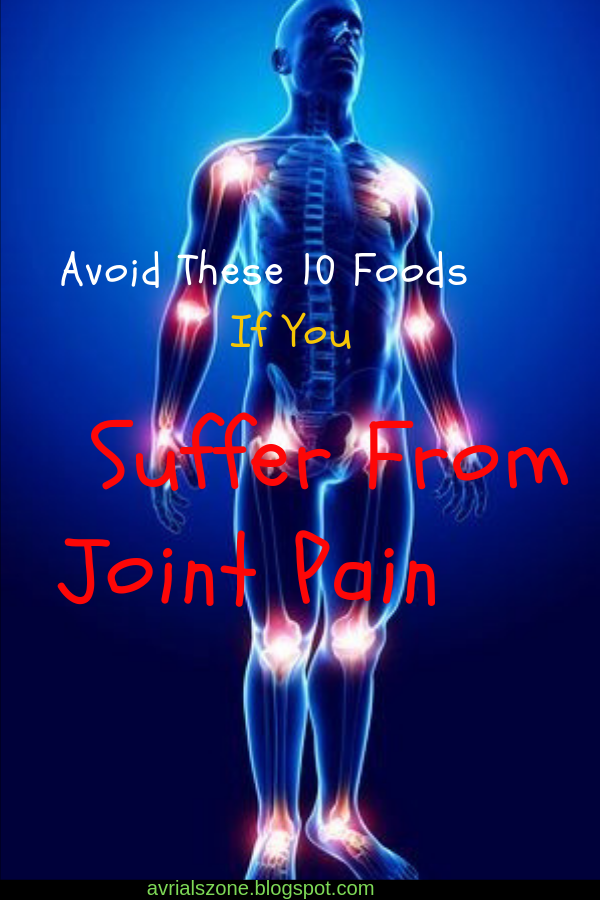 Healthy Beauty and Diet Avoid These 10 Foods If You Suffer From Joint Pain