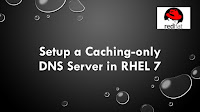 Setup a Caching-only DNS Server in RHEL 7