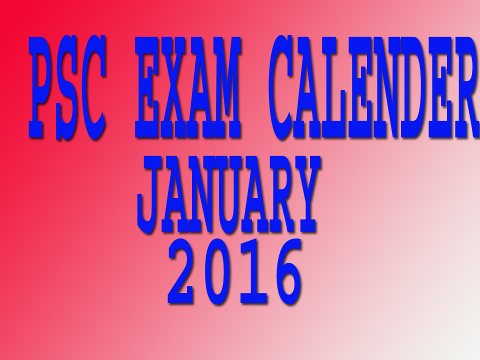 PSC EXAM CALENDER ONLINE JANUARY 2016 | EXAMCHOICES.IN