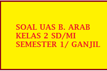 Soal Bahasa Arab Kelas 2 Mi Semester 1