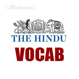 The Hindu Vocabulary For SBI Clerk Prelims | 01-06-18 The Hindu Vocabulary For SBI Clerk Prelims | 01-06-18
