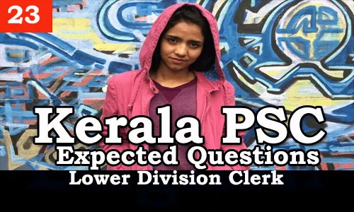 Kerala PSC - Expected/Model Questions for LD Clerk - 23