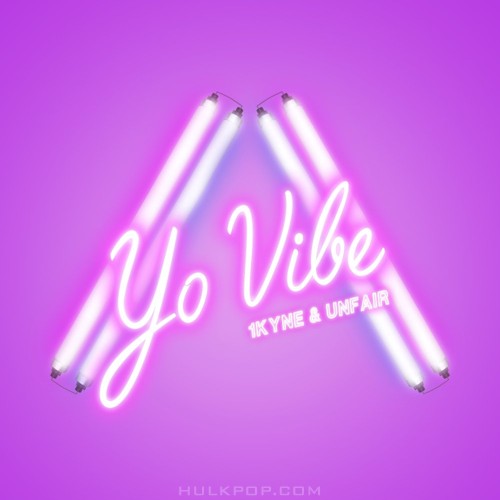 UNFAIR, 1Kyne – YO VIBE – Single