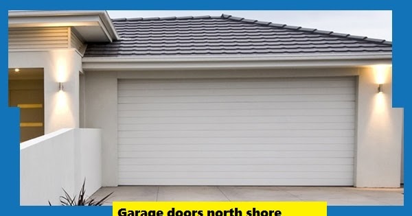 Garage Doors Available In North Shore And Hills District