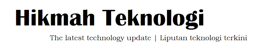 Hikmah Teknologi - the latest technology update | liputan teknologi terkini
