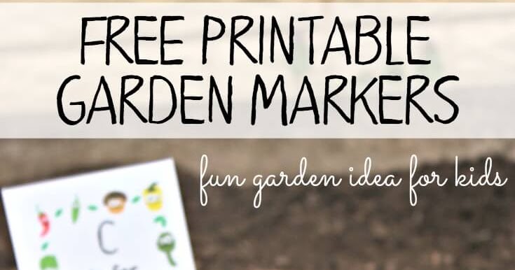 Free Printable Garden Markers Your Kids Will Love Sunny Day Family
