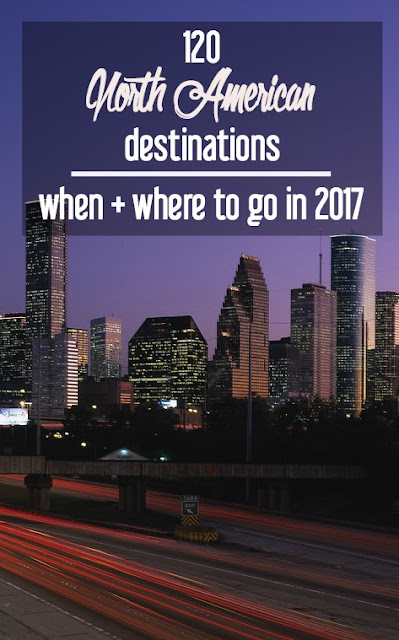 120 Top North American Destinations: Where and When to Go in 2017 | CosmosMariners.com