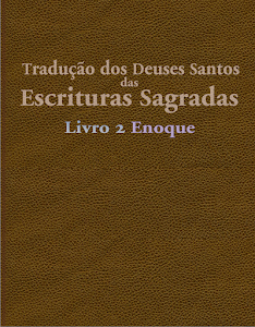 TRADUÇÃO DOS DEUSES SANTOS DAS ESCRITURAS SAGRADAS COM REFERÊNCIA - LIVRO 2 ENOQUE