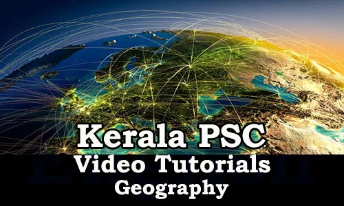 Kerala PSC Video Tutorials - Geography