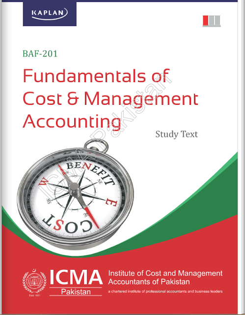 BAF-201: Fundamentals of Cost and Management Accounting BAF-201: Fundamentals of Cost and Management Accounting- Study Text by ICMAP
