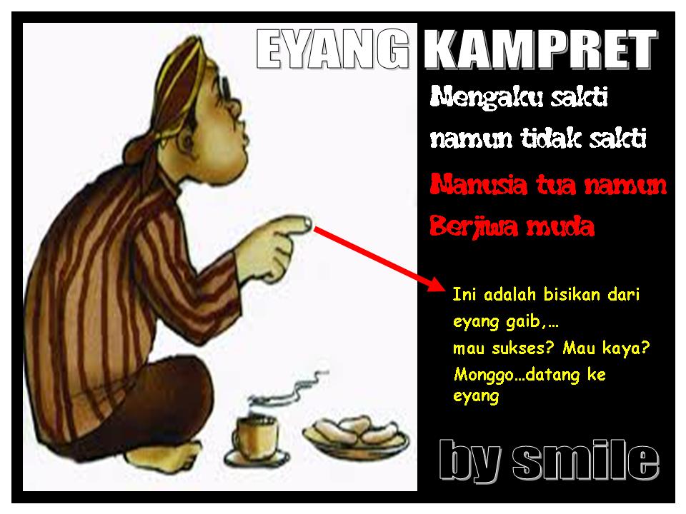 EYANG KAMPRET : DUKUN CENDIKIAWAN YANG DOYAN KAWINLASKAR PELANGI ANAK ...