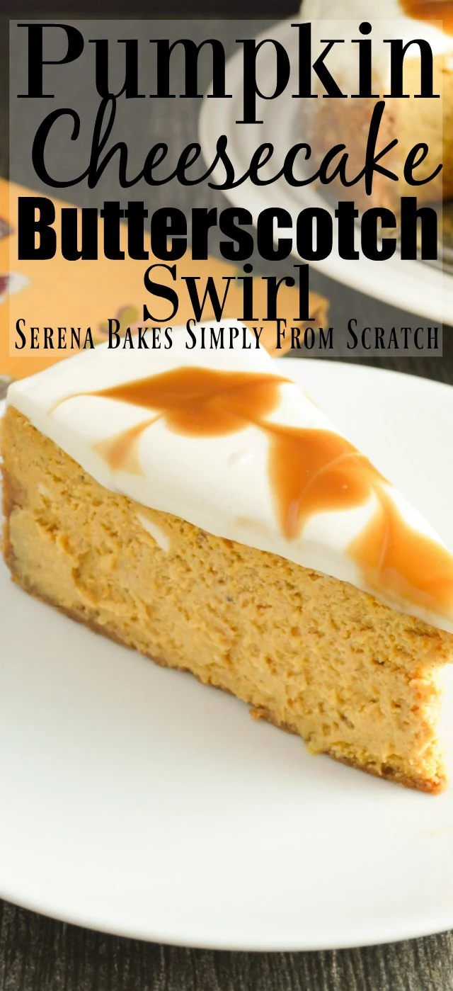 Pumpkin Cheesecake Butterscotch Swirl is a Thanksgiving favorite dessert recipe from Serena Bakes Simply From Scratch.